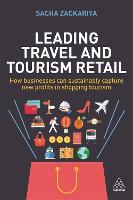 Leading Travel and Tourism Retail: How Businesses Can Sustainably Capture New Profits in Shopping Tourism (ePub eBook)