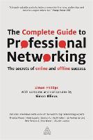 Complete Guide to Professional Networking, The: The Secrets of Online and Offline Success