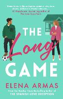 Long Game, The: From the bestselling author of The Spanish Love Deception