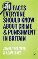 50 Facts Everyone Should Know About Crime and Punishment in Britain: The truth behind the myths (ePub eBook)