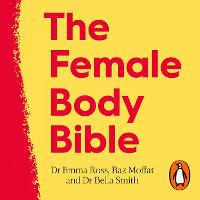 The Female Body Bible: The Sunday Times bestselling guide to women's health and fitness (ePub eBook)