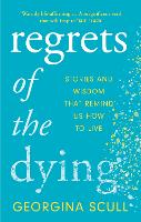 Regrets of the Dying: Stories and Wisdom That Remind Us How to Live (ePub eBook)