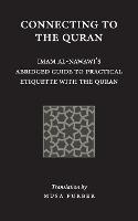 Connecting to the Quran: Imam al-Nawawi's Abridged Guide to Practical Etiquette with the Quran