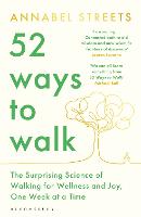 52 Ways to Walk: The Surprising Science of Walking for Wellness and Joy, One Week at a Time (PDF eBook)