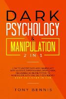  Dark Psychology & Manipulation 2 in 1: How to Understand and Manipulate with Anyone, Overthinking, Persuasion,...