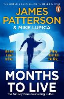 12 Months to Live: A knock-out new series from James Patterson (ePub eBook)