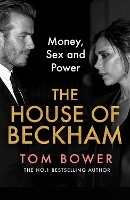 House of Beckham, The: Money, Sex and Power