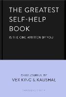 Greatest Self-Help Book (is the one written by you), The: A Daily Journal for Gratitude, Happiness, Reflection and Self-Love