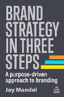 Brand Strategy in Three Steps: A Purpose-Driven Approach to Branding (ePub eBook)