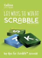 101 Ways to Win at SCRABBLE: Top Tips for Scrabble Success