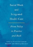 Social Work and Integrated Health Care: From Policy to Practice and Back (PDF eBook)