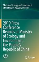 2019 Press Conference Records of Ministry of Ecology and Environment, the PeopleOs Republic of China (ePub eBook)
