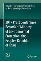 2017 Press Conference Records of Ministry of Environmental Protection, the People's Republic of China (ePub eBook)